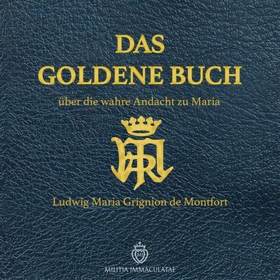 Das Goldene Buch - Ludwig Maria Grignion de Montfort, Audio, 4067248975558