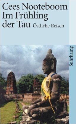 Cees Nooteboom - Im Frühling der Tau: Östliche Reisen (suhrkamp taschenbuch) - Preis vom 09.10.2026 07:28:09 h