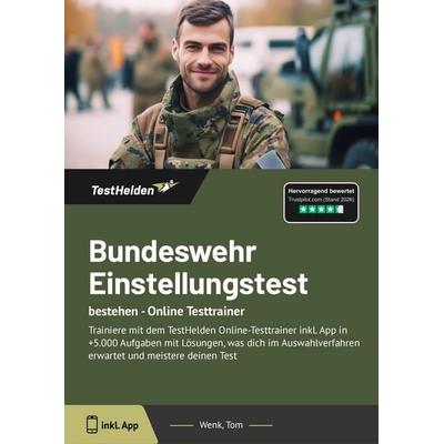 Bundeswehr Einstellungstest: bestehen - Online Testtrainer, Taschenbuch von Tom Wenk, TestHelden, 978-3-9881726-8-6