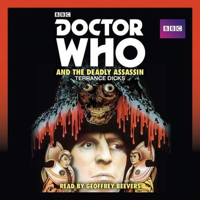 Doctor Who and the Deadly Assassin: A 4th Doctor Novelisation - Terrance Dicks, CD, 9781785290398