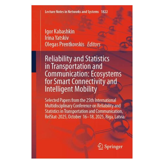Springer Reliability and Statistics in Transportation and Communication: Ecosystems for Smart Connectivity (Englisch, Igor Kabashkin, Irina Yatskiv, Olegas Prentkovskis) (66850963)
