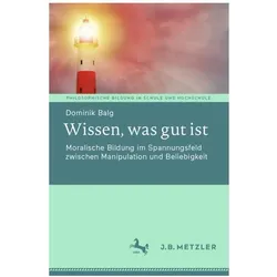 Wissen, was gut ist, Fachbücher von Dominik Balg