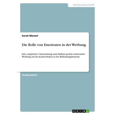 Die Rolle von Emotionen in der Werbung, Taschenbuch von Sarah Menzel, GRIN, 978-3-389-06173-2