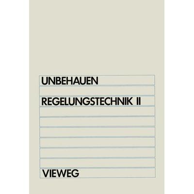 Regelungstechnik II, Taschenbuch von Heinz Unbehauen, Vieweg & Teubner, 978-3-528-33348-5