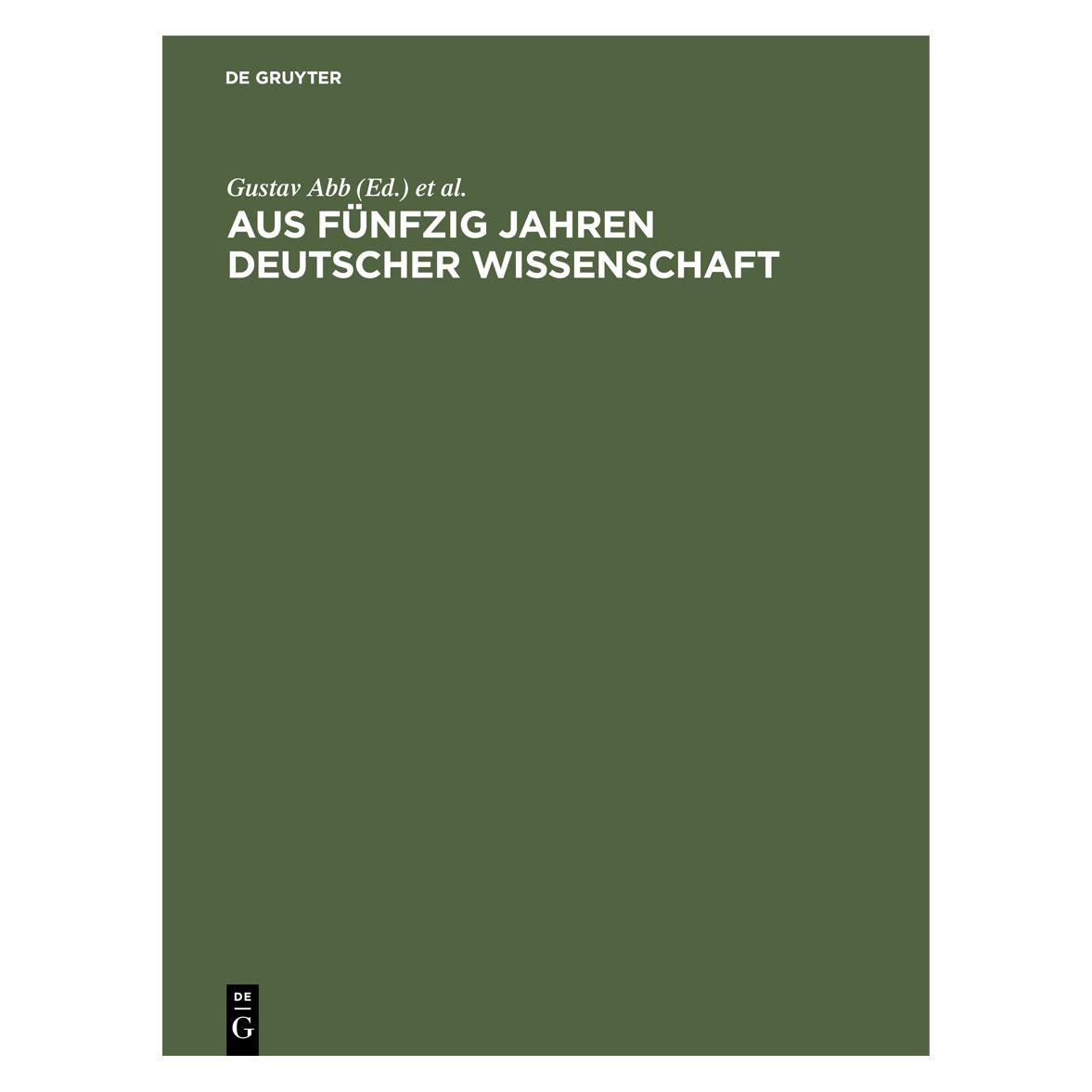 De Gruyter Aus fünfzig Jahren deutscher Wissenscha (Deutsch, Hardcover, Friedrich Schmidt-Ott, Gustav Abb) (67827173)