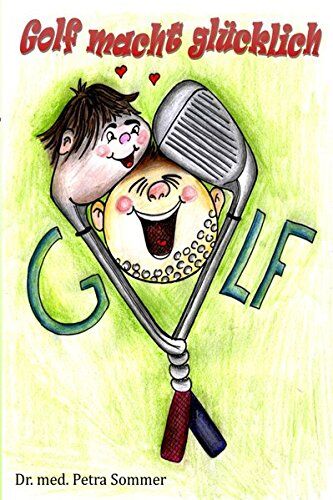 Petra Dr. Sommer - Golf macht glücklich - Preis vom 09.10.2026 07:28:09 h
