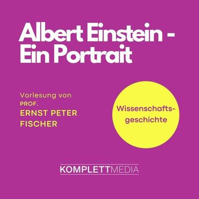 Albert Einstein - Ein Portrait - Ernst Peter Fischer, Audio, 4056198035788