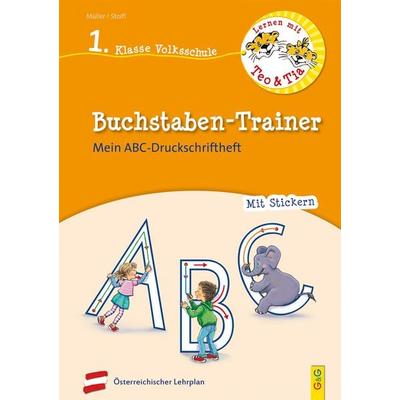 Lernen mit Teo und Tia Deutsch – Buchstaben-Trainer – 1. Klasse Volksschule, Taschenbuch von Verena Müller,Erika Stoifl, G&G Verlag, Kinder- und