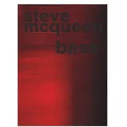 Steve McQueen. Bass, Sachbücher von Adrienne Brown, Ina M. Campt, Heidi Naef, Elsa Himmer, Kamilah Foreman, Steve McQueen, Lucas Haberkorn, Donna De Salvo, Emily Markert, Isabel Friedli
