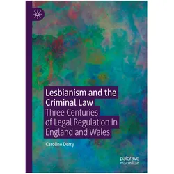 Lesbianism and the Criminal Law, Fachbücher von Caroline Derry