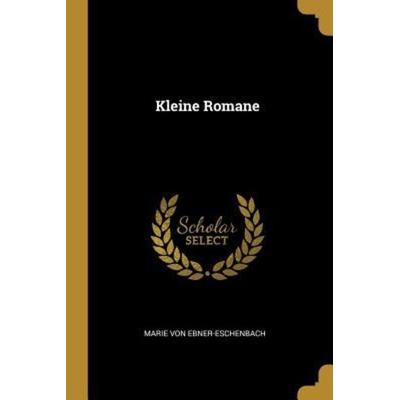 Kleine Romane, Taschenbuch von Marie von Ebner-Eschenbach, Creative Media Partners, LLC, 978-0-274-40359-2