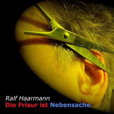 Die Frisur ist Nebensache - Volker Kapelle,Ralf Haarmann, Audio, 4070169615182