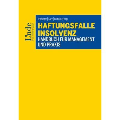 Haftungsfalle Insolvenz, Taschenbuch von Teresa Braunschmid,Johanna Fischer,Andreas Geroldinger,Julia Goth,Daniela Huemer, Linde, 978-3-7073-4751-7