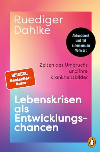 Ruediger Dahlke - Lebenskrisen als Entwicklungschancen: Zeiten des Umbruchs und ihre Krankheitsbilder - Aktualisiert und mit einem neuen Vorwort - Preis vom 19.10.2026 19:33:35 h