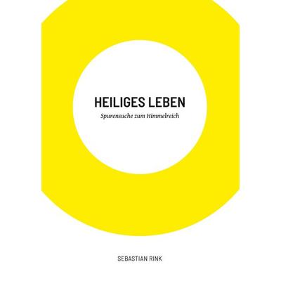 Heiliges Leben, Taschenbuch von Sebastian Rink, BoD – Books on Demand, 978-3-7322-3496-7