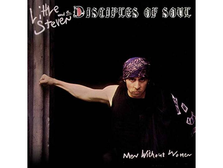 The Disciples Of Soul Little Steven - Men Without Women