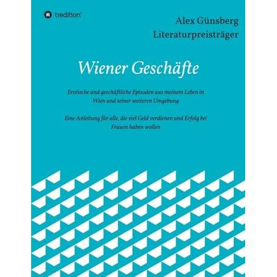 Wiener Geschäfte, Taschenbuch von Alex Günsberg, Tredition, 978-3-7345-6341-6