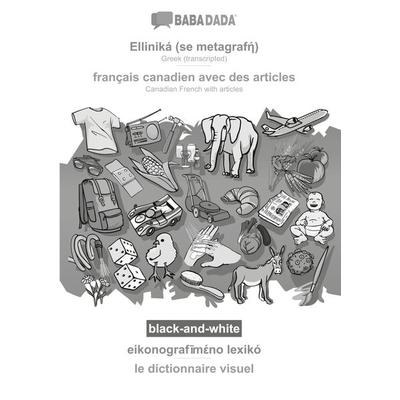 Elliniká (se metagraf¿) - français canadien avec des articles, eikonograf¿m¿no lexik¿, BW, Taschenbuch von Babadada GmbH, Babadada, 978-3-366-07863-0