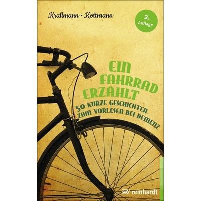 Ein Fahrrad erzählt, Taschenbuch von Peter Krallmann,Uta Kottmann, Ernst Reinhardt Verlag, 978-3-497-02564-0
