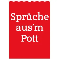 Calvendo, Kalender, Sprüche aus'm Pott (Wandkalender 2026 DIN A3 hoch), Monatskalender (A3)