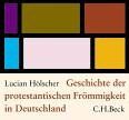 Lucian Hölscher - Geschichte der protestantischen Frömmigkeit in Deutschland - Preis vom 30.09.2026 09:01:18 h