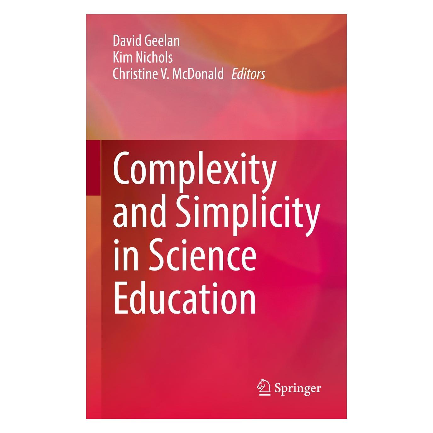 Springer Complexity and Simplicity in Science Education (Englisch, Hardcover, Christine V. McDonald, David Geelan, Kim Nichols) (9783030790837)