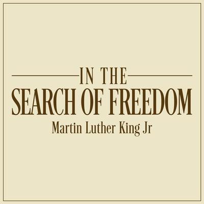 In the Search of Freedom - Martin Luther King Jr., Audio, 9781789322835