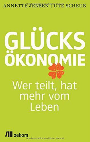Ute Scheub - Glücksökonomie: Wer teilt, hat mehr vom Leben - Preis vom 17.10.2026 19:25:27 h