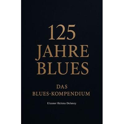 125 Jahre Blues -