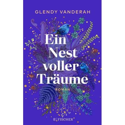 Ein Nest voller Träume, Taschenbuch von Glendy Vanderah, Fischer Taschenbuch Verlag, 978-3-596-70725-6