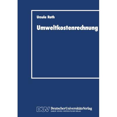 Umweltkostenrechnung, Taschenbuch von Ursula Roth, Deutscher Universitätsverlag, 978-3-8244-0094-2