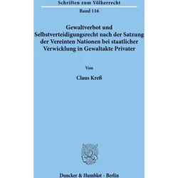 Gewaltverbot und Selbstverteidigungsrecht nach der Satzung der Vereinten Nationen bei staatlicher Ve, Fachbücher von Claus Kress