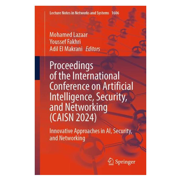 Springer Proceedings of the International Conference on Artificial Intelligence, Security, and Networking (Englisch, Softcover, Adil El Makrani, Mohamed Lazaar, Youssef Fakhri) (60797802)