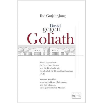 David gegen Goliath, Gebundene Ausgabe von Ilse Gutjahr-Jung, Emu-Verlags- und Vertriebsgesellschaft Ernährung-Medizin-Umwelt, 978-3-89189-195-7