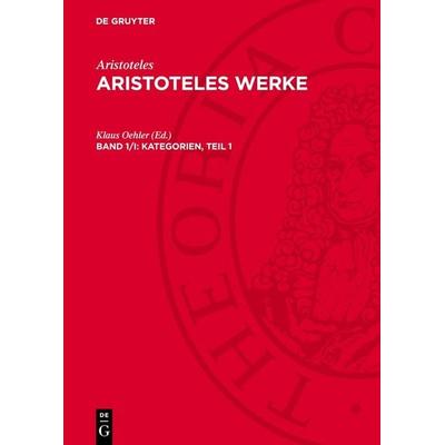 Kategorien, Teil 1, Gebundene Ausgabe von Aristoteles, De Gruyter, 978-3-11-275092-6