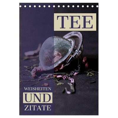 TEE Weisheiten und Zitate (Tischkalender 2027 DIN A5 hoch), CALVENDO Monatskalender