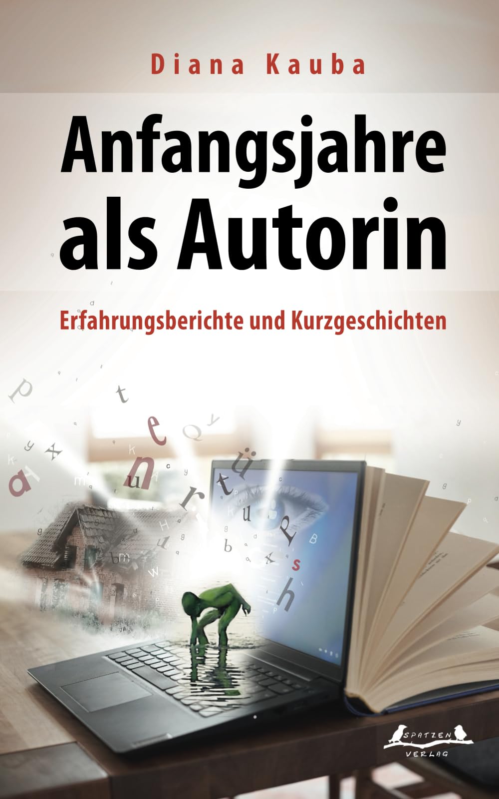 Diana Kauba - Anfangsjahre als Autorin: Erfahrungsberichte und Kurzgeschichten - Preis vom 09.10.2026 07:28:09 h