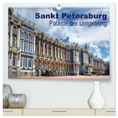 Sankt Petersburg - Paläste der Umgebung (hochwertiger Premium Wandkalender 2027 DIN A2 quer), Kunstdruck in Hochglanz