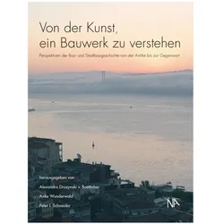 Von der Kunst, ein Bauwerk zu verstehen, Sachbücher von Alexandra Druzynski v. Boetticher, Anke Wunderwald, Peter I. Schneider, Alexandra Wunderwald Druzynski von Boetticher