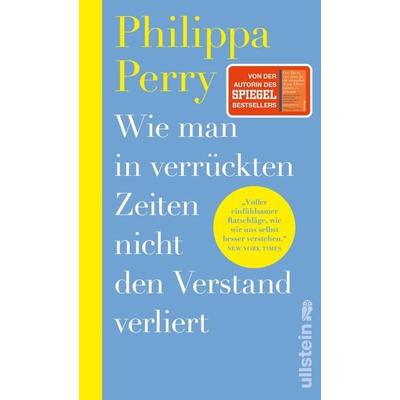 Wie man in verrückten Zeiten nicht den Verstand verliert, Gebundene Ausgabe von Philippa Perry, Ullstein Hardcover