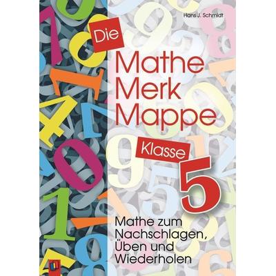 Die Mathe-Merk-Mappe Klasse 5, Taschenbuch von Hans J. Schmidt, Verlag an der Ruhr, 978-3-86072-389-0