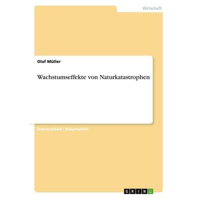 Wachstumseffekte von Naturkatastrophen, Taschenbuch von Olaf Müller, GRIN, 978-3-638-85985-1