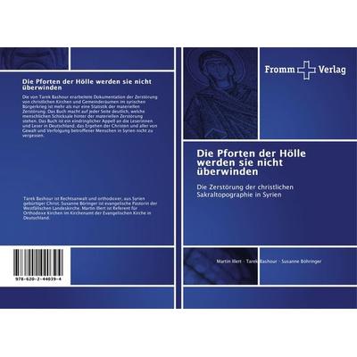 Die Pforten der Hölle werden sie nicht überwinden, Taschenbuch von Martin Illert,Tarek Bashour,Susanne Böhringer, Fromm Verlag, 978-620-2-44039-4