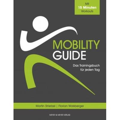 Mobility Guide, Taschenbuch von Martin Strietzel,Florian Walsberger, Meyer & Meyer, 978-3-8403-7659-7