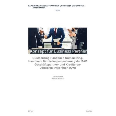 Handbuch für die Implementierung der SAP Geschäftspartner (BP) - und Kreditoren-Debitoren-Integration (CVI) einschließlich Customizingbeispiele,