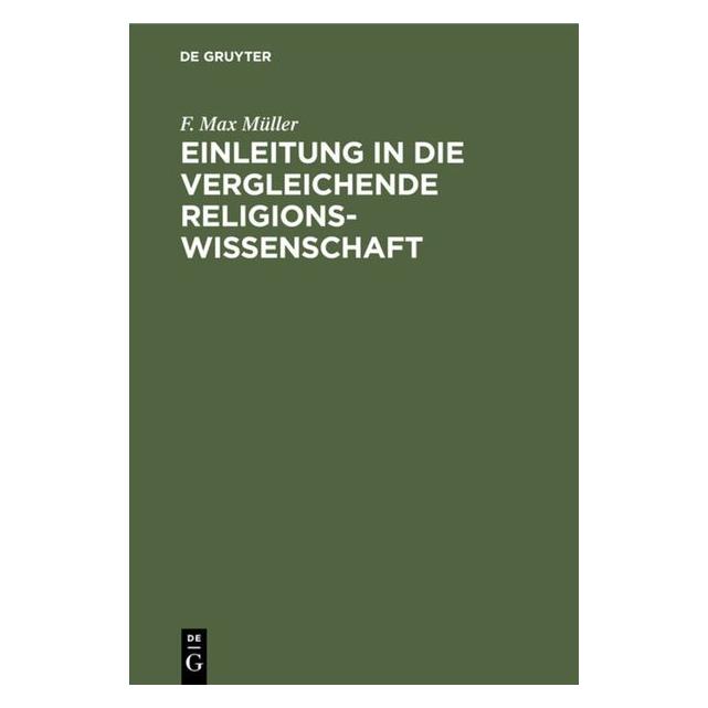 De Gruyter Müller:Einleitung in die vergleichende (Deutsch, Hardcover, F. Max Müller) (67775200)