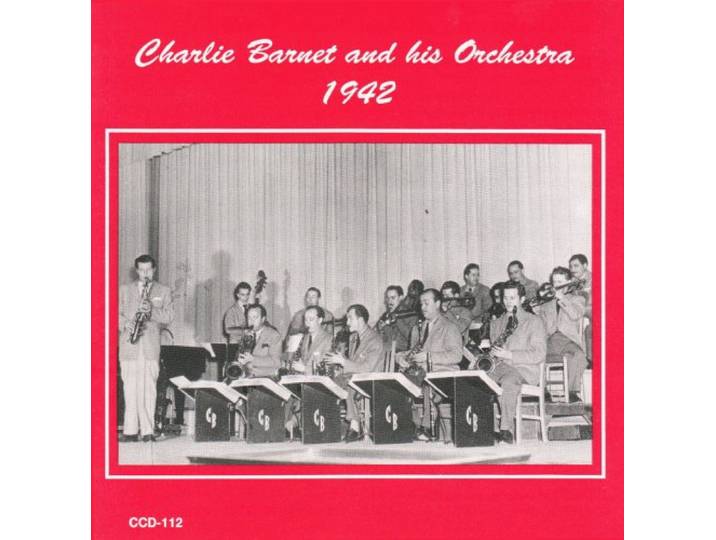 Charlie Barnet And His Orchestra - 1942