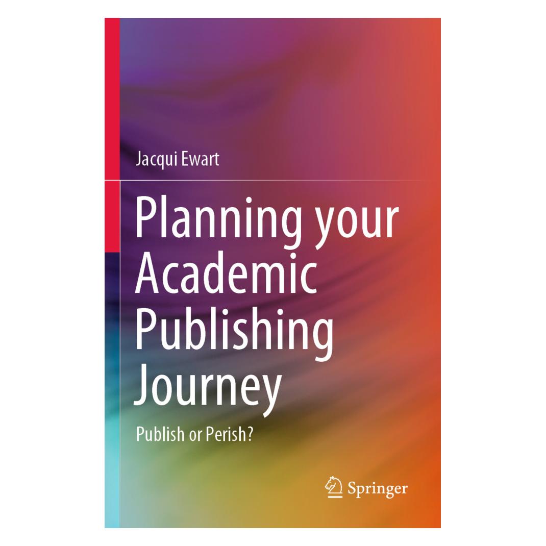 Springer Planning your Academic Publishing Journey (Englisch, Softcover, Jacqui Ewart) (57144880)