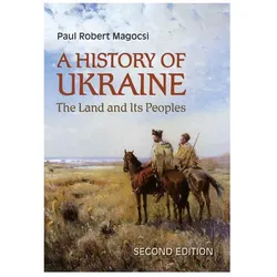 A History of Ukraine: The Land and Its Peoples, Second Edition, Sachbücher von Paul Robert Magocsi