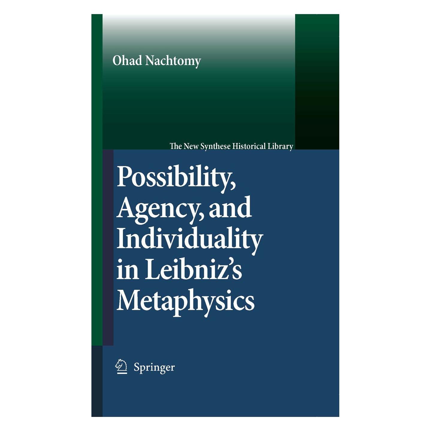 Springer Possibility, Agency, and Individuality in Leibniz's Metaphysics (Englisch, Hardcover, Ohad Nachtomy) (9781402052446)
